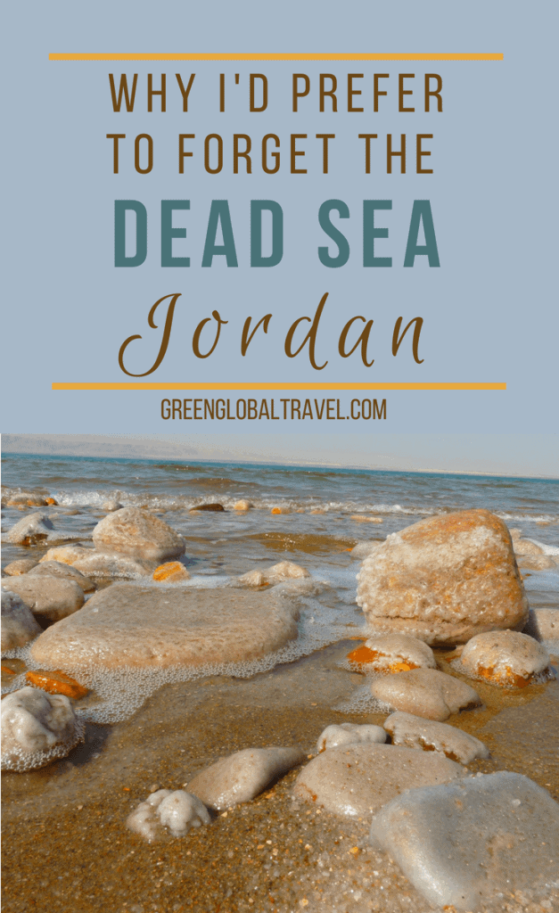 Why I’d Prefer to Forget Visiting the Dead Sea, Jordan. A tale of misadventure in one of the Middle East's most popular and historic tourist attractions. via @greenglobaltrvl #DeadSea #DeadSeaJordan #DeadSeaMudMask #DeadSeaSalt #DeadSeaIsrael #DeadSeaSaltBenefits