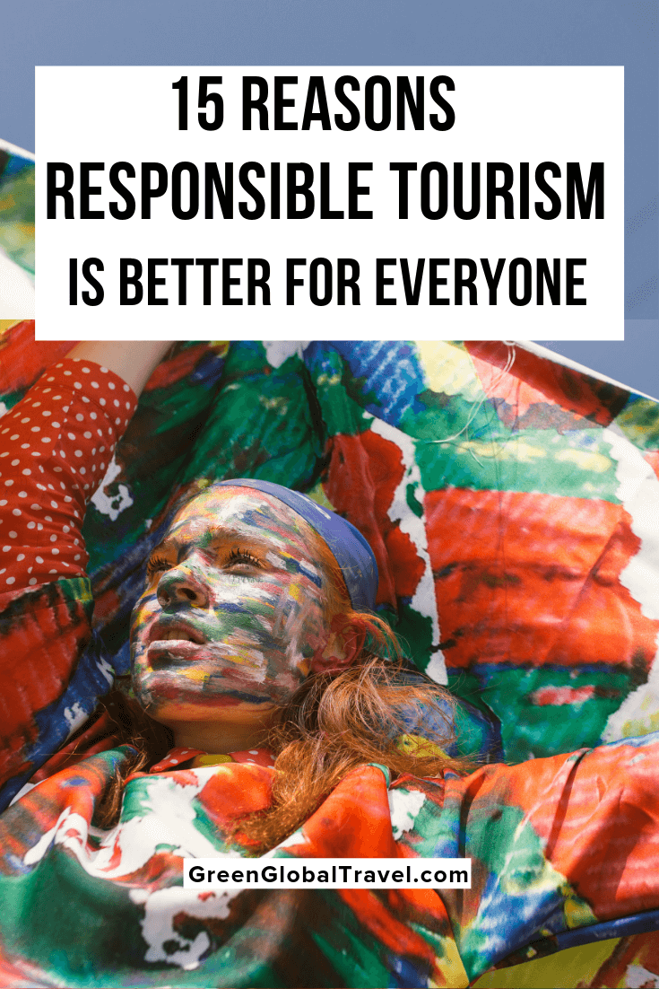 15 Reasons Why Responsible Tourism is Better for Everyone: Have you ever wondered why sustainable tourism & responsible travel are important? Find out! Cultural Immersion | Cultural Awareness | Local Communities | Off the Beaten Path | Overtourism | Sustainable Travel | Environmental Tourism Saving the Environment | Transformative Travel | Eco Travelers | Conscientious Tourism | Responsible Travel | Ethical Tourism #EcoTourism #EcoTourismSustainable #EcoTourismTravel