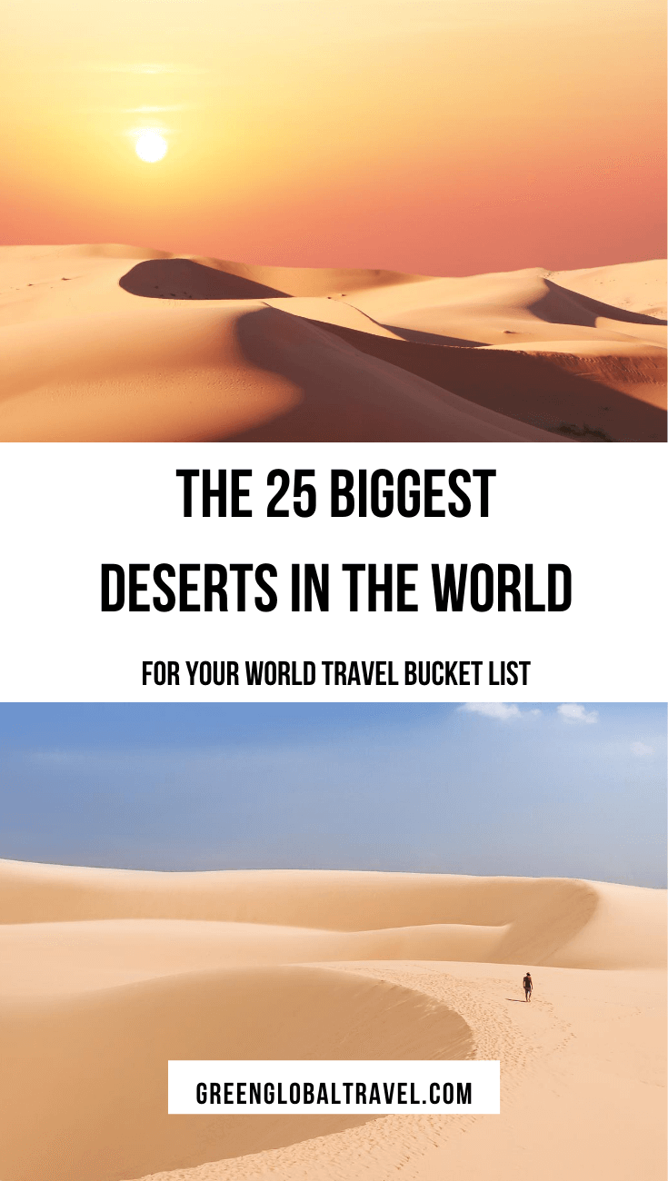 The 25 Biggest Deserts in the World, including including deserts in Africa, deserts in Asia, deserts in Australia, deserts in Europe, deserts in North America, deserts in South America & deserts you shouldn't visit (yet) via @greenglobaltrvl