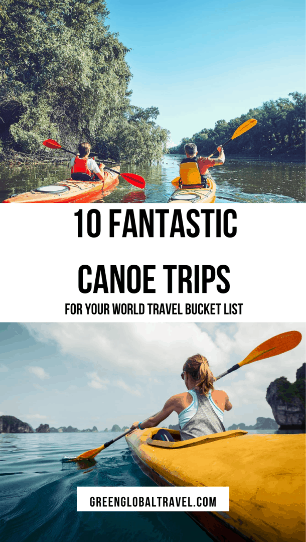 The 10 Best Canoe Trips (For Your World Travel Bucket List)