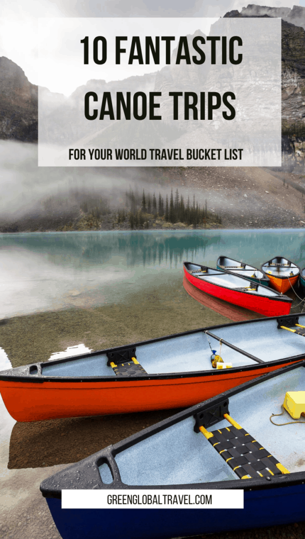 The 10 Best Canoe Trips (For Your World Travel Bucket List)