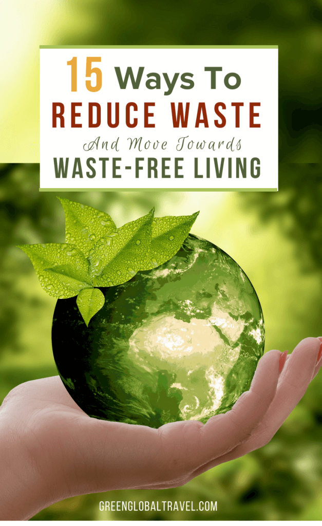 15 Great Ideas for ways to reduce waste in the home including tips on recycling, composting, finding eco-friendly items and more! |Waste Free Living| |Waste Free Living Tips| |Reduce Waste Ideas| via @greenglobaltrvl