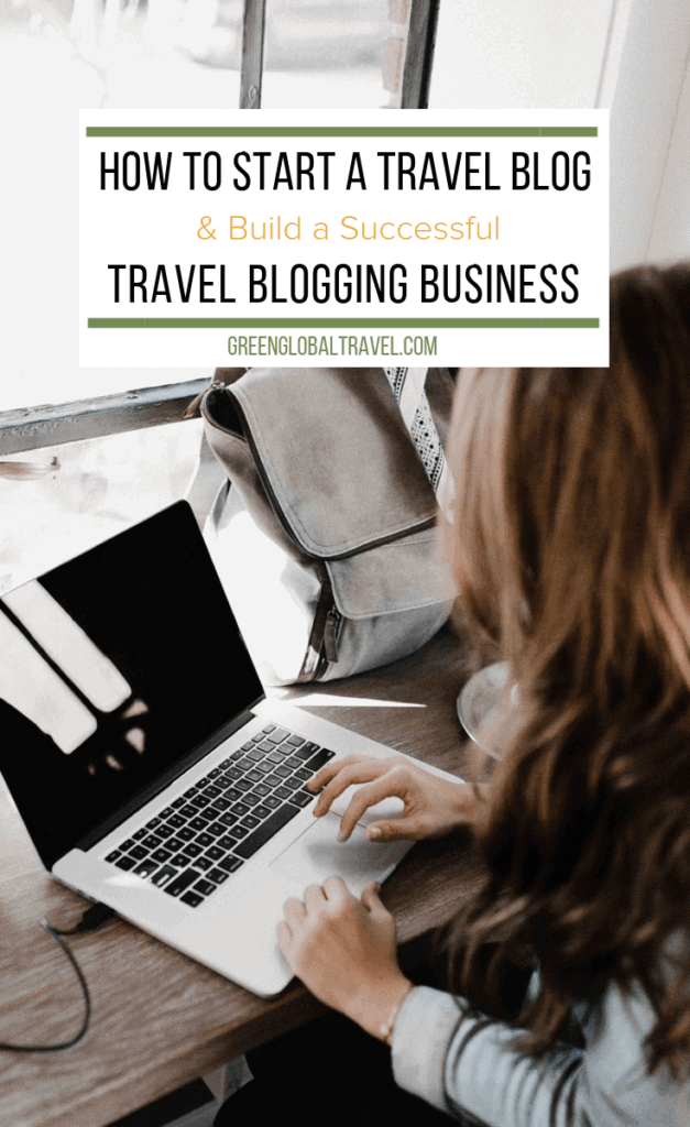 How to Start a Travel Blog & Build a Successful Travel Blogging Business: includes step by step instructions for Travel Blogging Beginners, Travel Blog Branding, Travel Blogging Tips and results from a Professional Travel Blogging Business Survey via @greenglobaltrvl #travelblog, #travelblogging, #travelblogger, #starttravelblog, #starttravelblogging, #createtravelblog, #travelblogbranding, #travelblogbusiness, #travelblogbeginner, #travelbloggingforbeginners, #travelbloggingtips