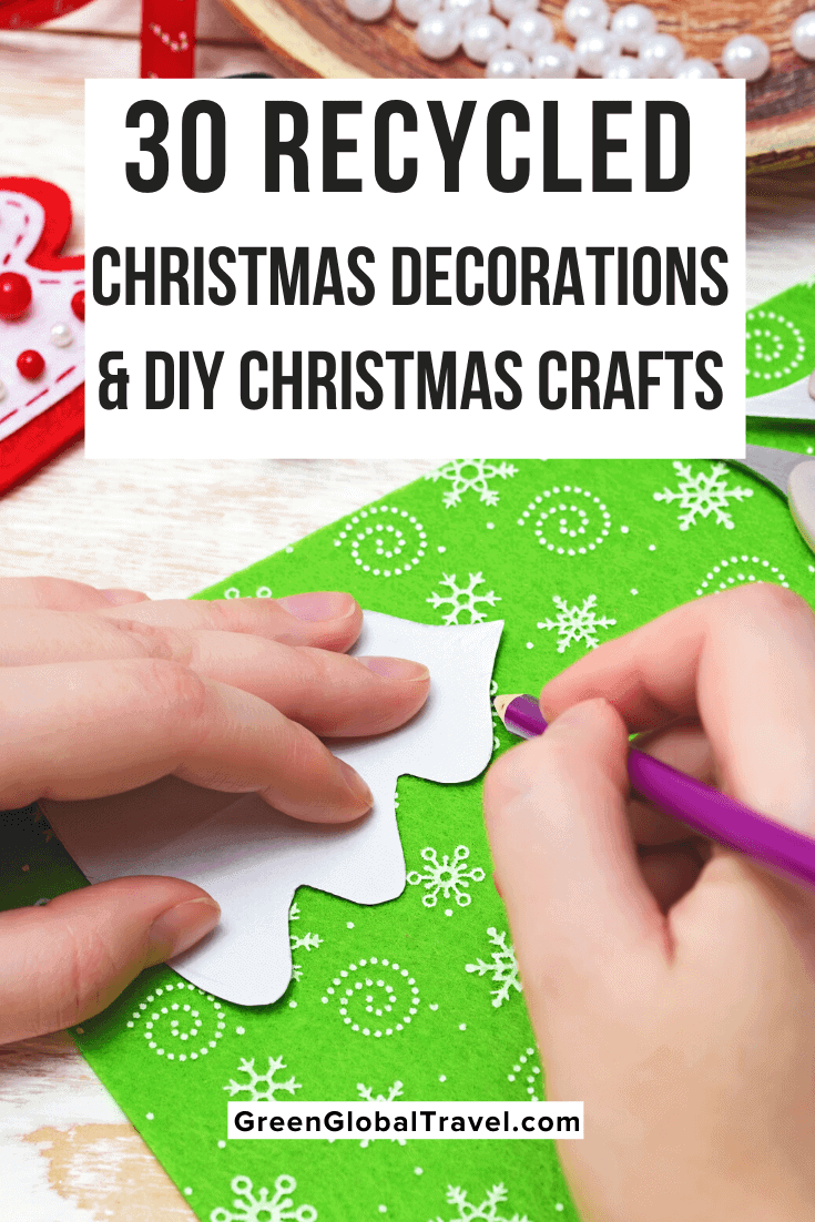 30 Recycled Christmas Decorations Diy Christmas Crafts To Make