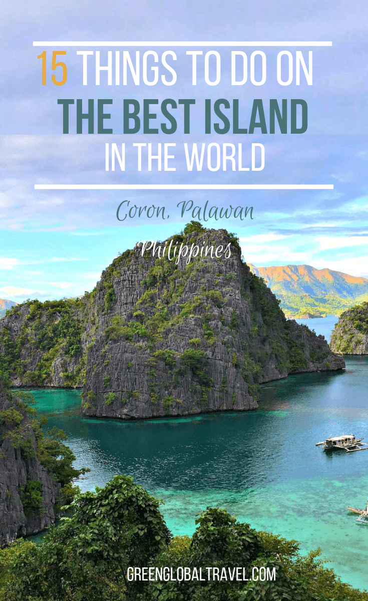 The Top 15 Things to Do in Coron, Palawan Philippines. Travel+Leisure readers voted the #1 island in the world two years in a row! Includes a brief look at the history of Coron, tips on where to stay, and our picks for the best things to do in the area, from climbing mountains and hiking dramatic limestone landscapes to snorkeling and Scuba diving with an impress array of marine life. via @greenglobaltrvl #coronpalawanphilippines, #coronpalawanphilippinestravel, #coronpalawanphilippinesresorts, #coronpalawanphilippinesislands