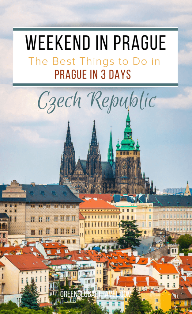 Weekend in Prague: The Best Things To Do in Prague in 3 Days via @greenglobaltrvl #Pragueczechrepublic, #PragueThingstodoin, #PragueWhattodoin, #PragueTravel, #PragueItinerary