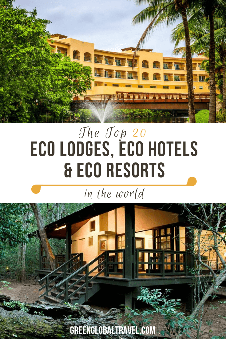 What is an Eco Lodge? The Top 20 Eco Resorts & Eco Hotels in the World via @greenglobaltrvl #ecolodge #ecolodging #ecolodgeCostaRica #EcoLodgePanama #EcoResort #EcoResortMexico #EcoHotel