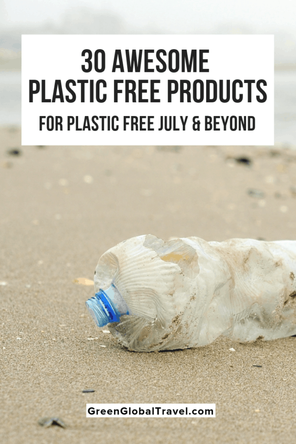 30 Awesome Plastic Free Products (for Plastic Free July & Beyond)