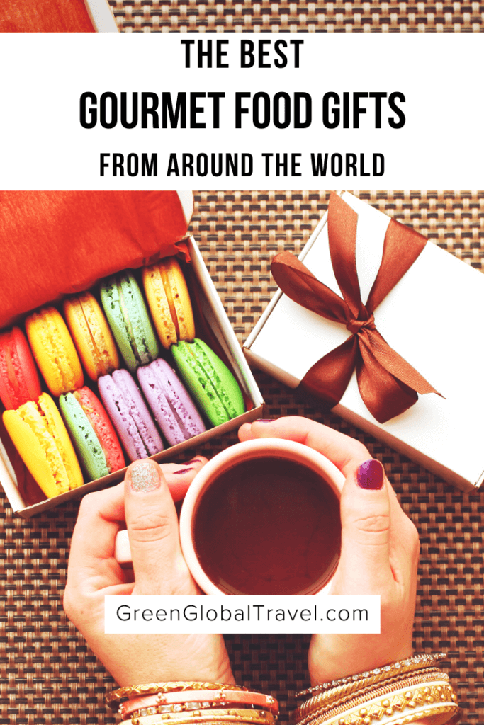 The Best Food Gifts From Around the World (The Ultimate Gourmet Guide