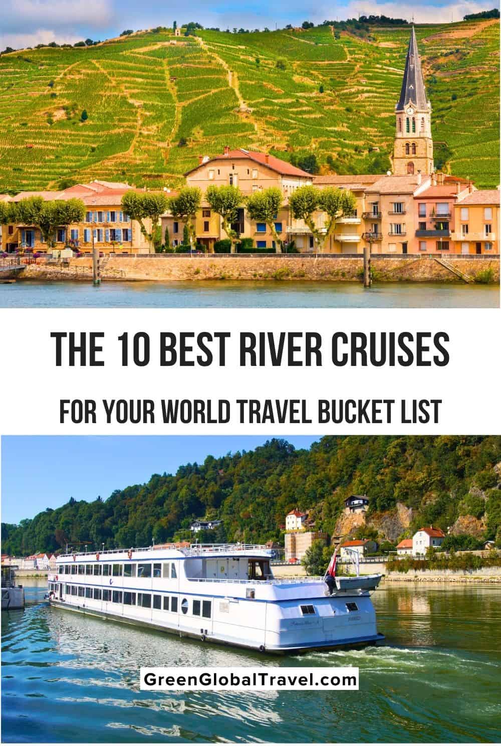 The 10 best river cruises for your World Travel Bucket List, including the top attractions and activities that make each one truly special!