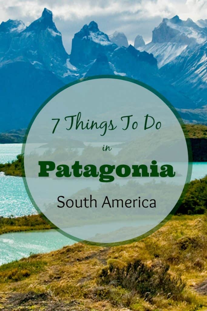 Patagonia Travel Guide (The Best Things to do in Patagonia)